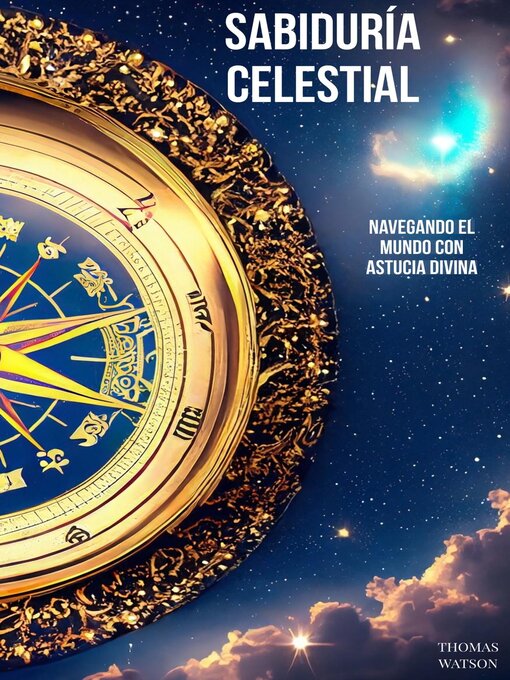 Title details for Sabiduría Celestial Navegando el Mundo con Astucia Divina by Thomas Watson - Available